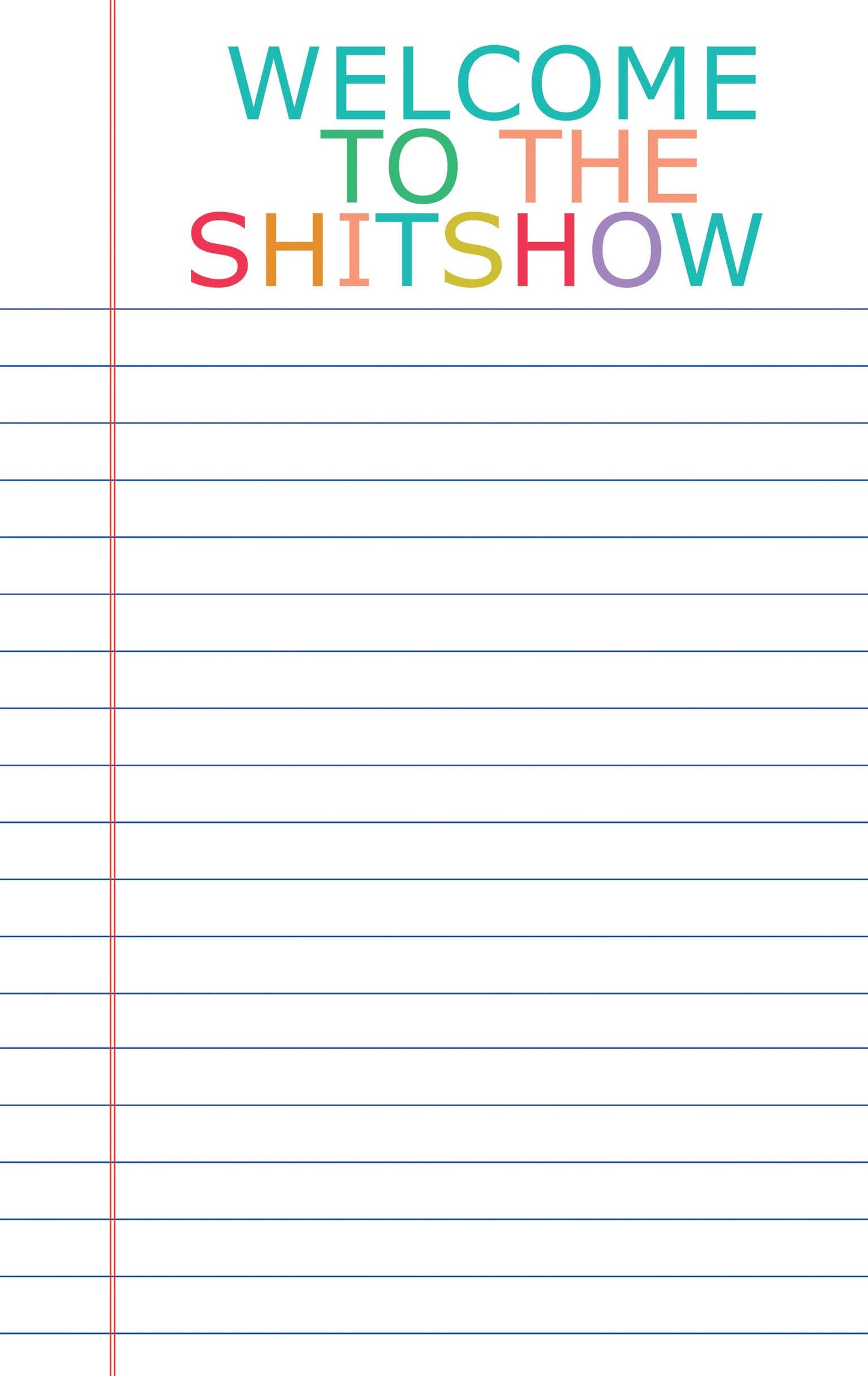 "Welcome to the Shitshow" Notepad