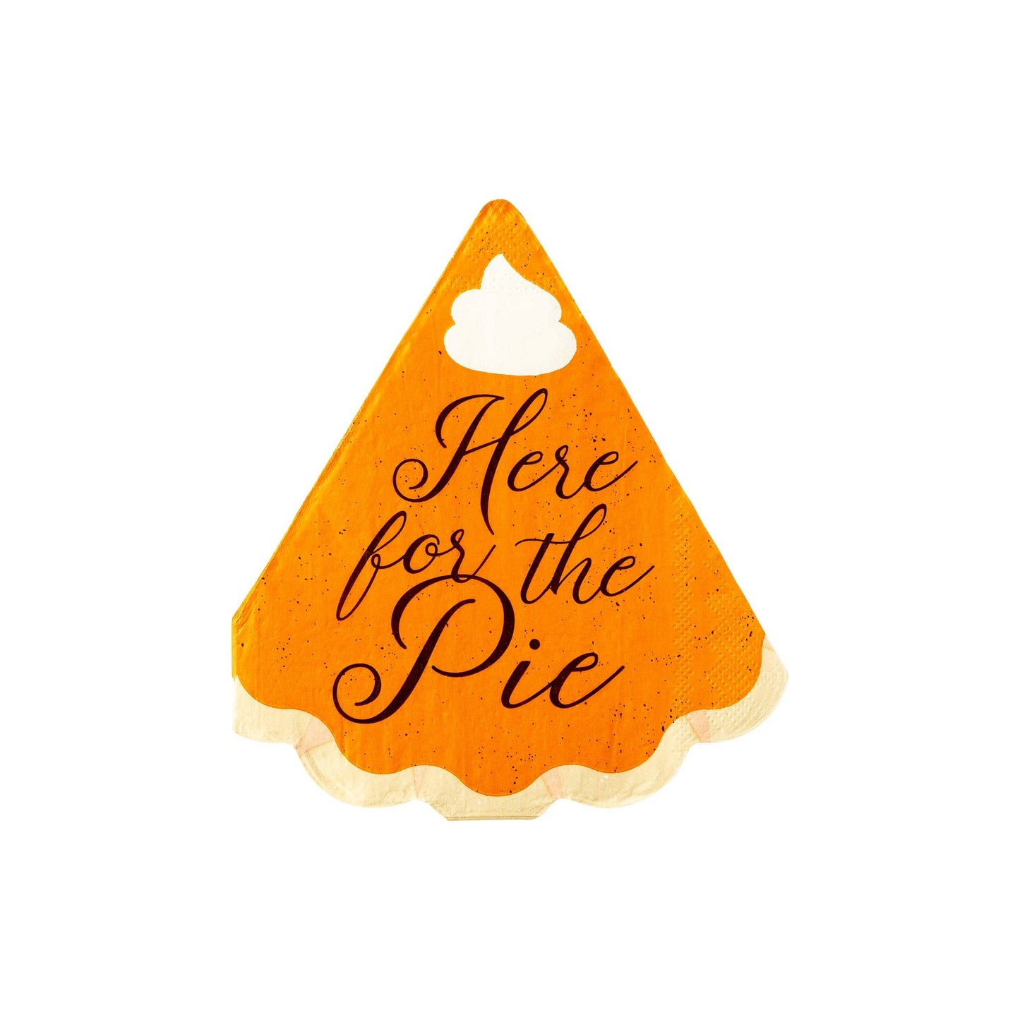 "Here for the Pie" Shaped Napkin