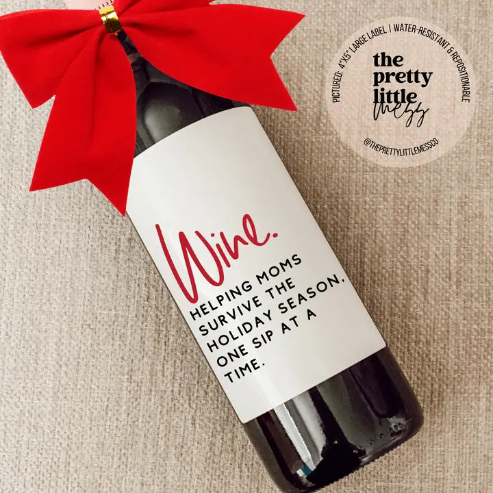 Bottle Labels: "Wine: Helping Moms Survive the Holiday Season" (Multiple Sizes)