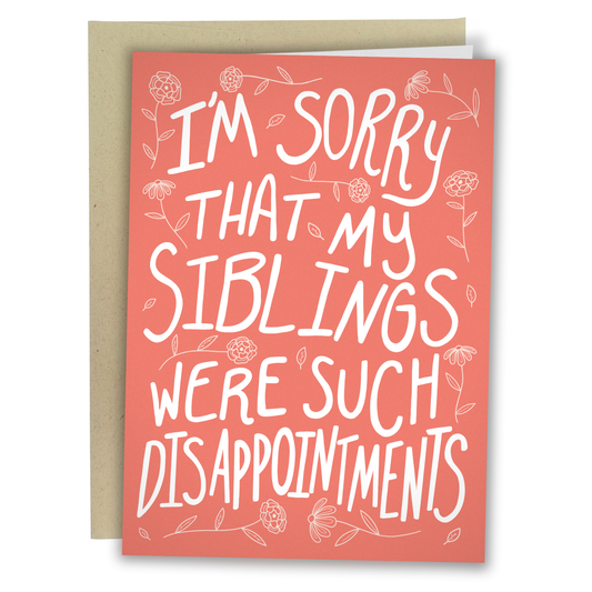 Greeting Card: Siblings Were Such Disappointments