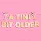 A Tini Bit Older Party Banner