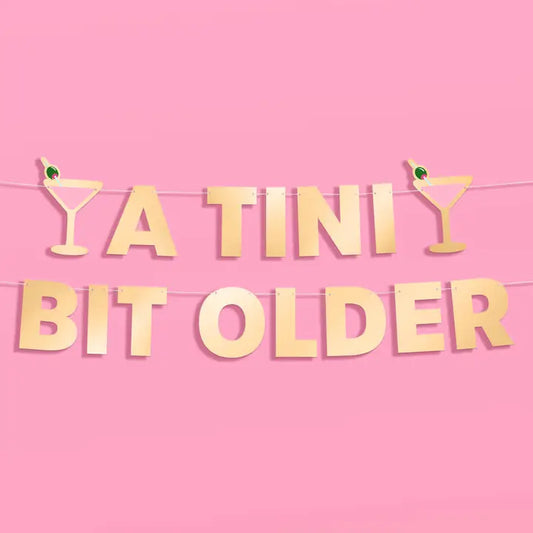 A Tini Bit Older Party Banner