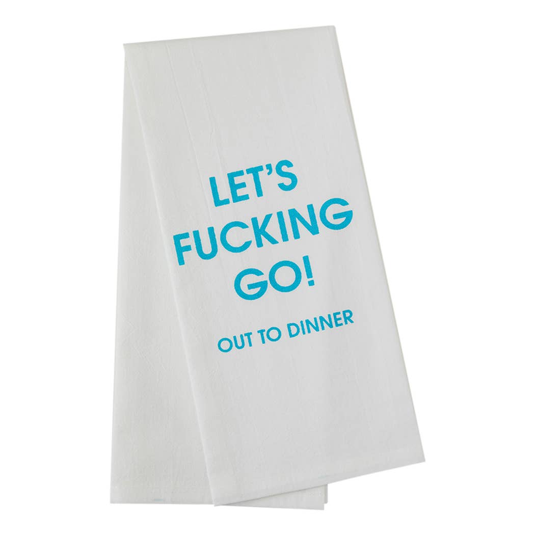 "Let's F*cking Go Out To Dinner" Tea Towel