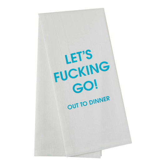 "Let's F*cking Go Out To Dinner" Tea Towel