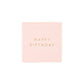 Petal Pink "Happy Birthday" Cocktail Napkins