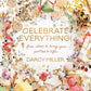 Celebrate Everything! Fun Ideas to Bring Your Parties to Life