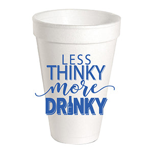 20 oz. Styrofoam Cups: Less Thinky More Drinky
