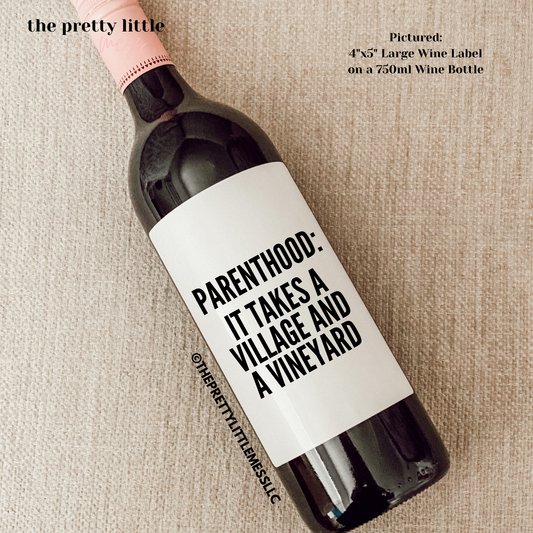 Bottle Labels: Parenthood: It Takes a Village and a Vineyard