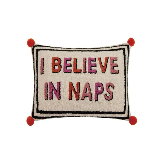 I Believe in Naps Hook Pillow with Pom Poms