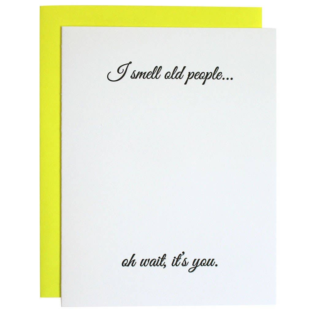 Letterpress Greeting Card: I Smell Old People
