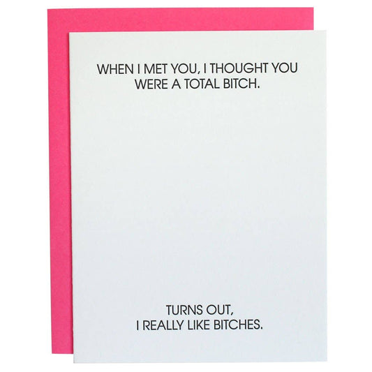 Letterpress Greeting Card: I Thought You Were a Total Bitch