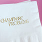 Champagne Problems Cocktail Napkins