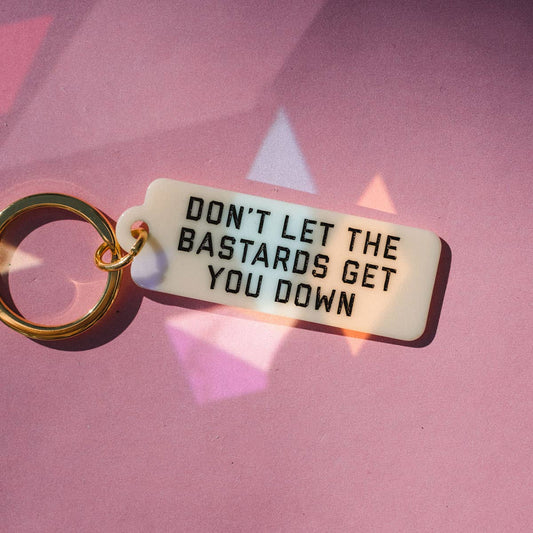 Rectangle Keychain: Don't Let the Bastards Get You Down
