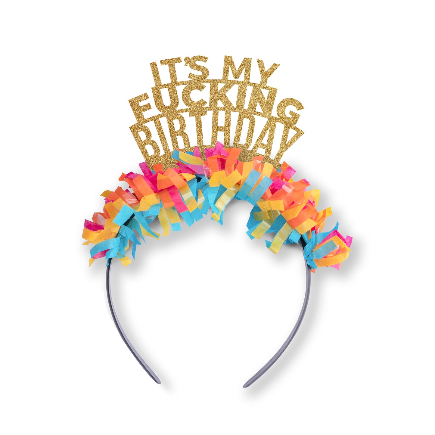 Party Headband: It's My F*cking Birthday