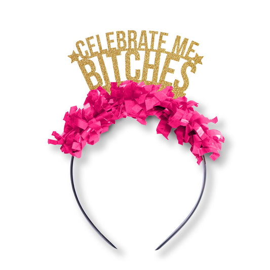 Party Headband: Celebrate Me Bitches - Gold/Hot Pink