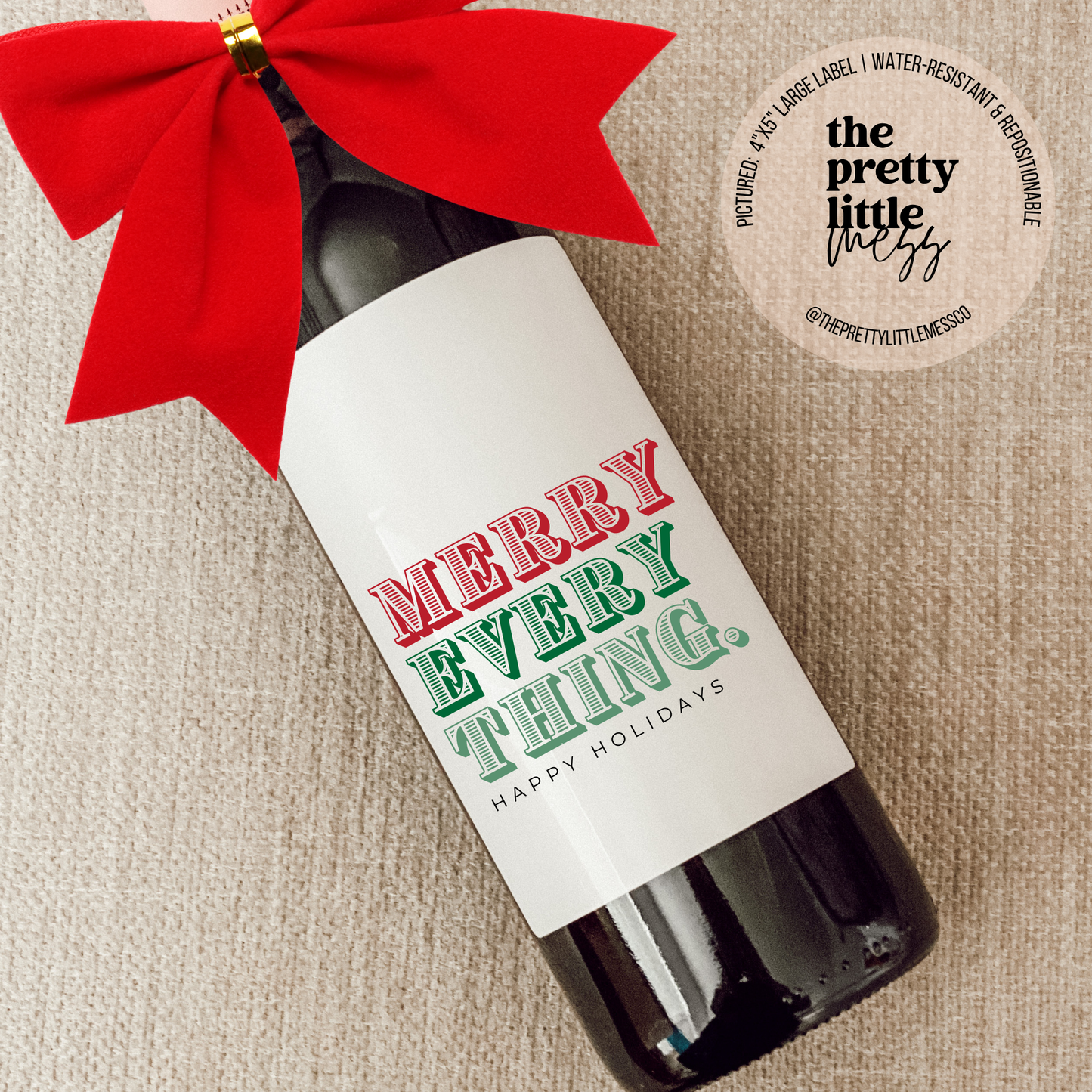 Holiday Wine Label, Christmas Gift, Merry Everything: Large 4"x5"