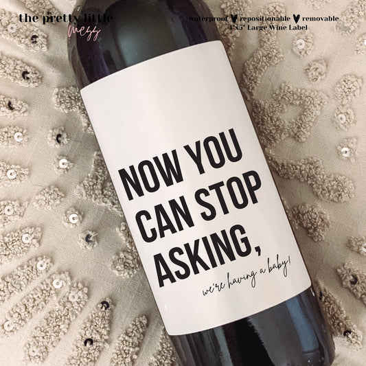 Bottle Labels: "You Can Stop Asking"