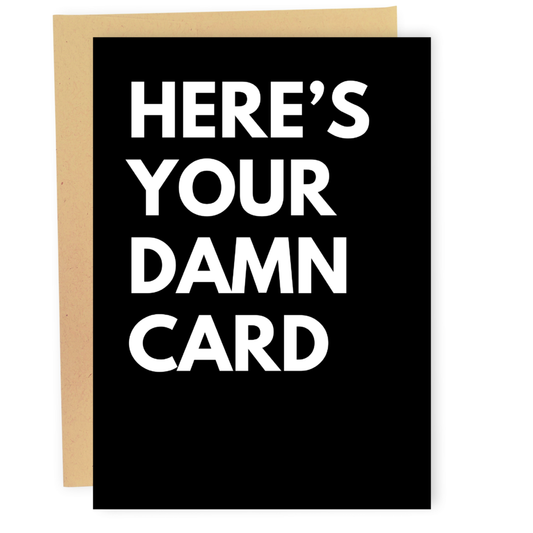 Greeting Card: Here's Your Damn Card