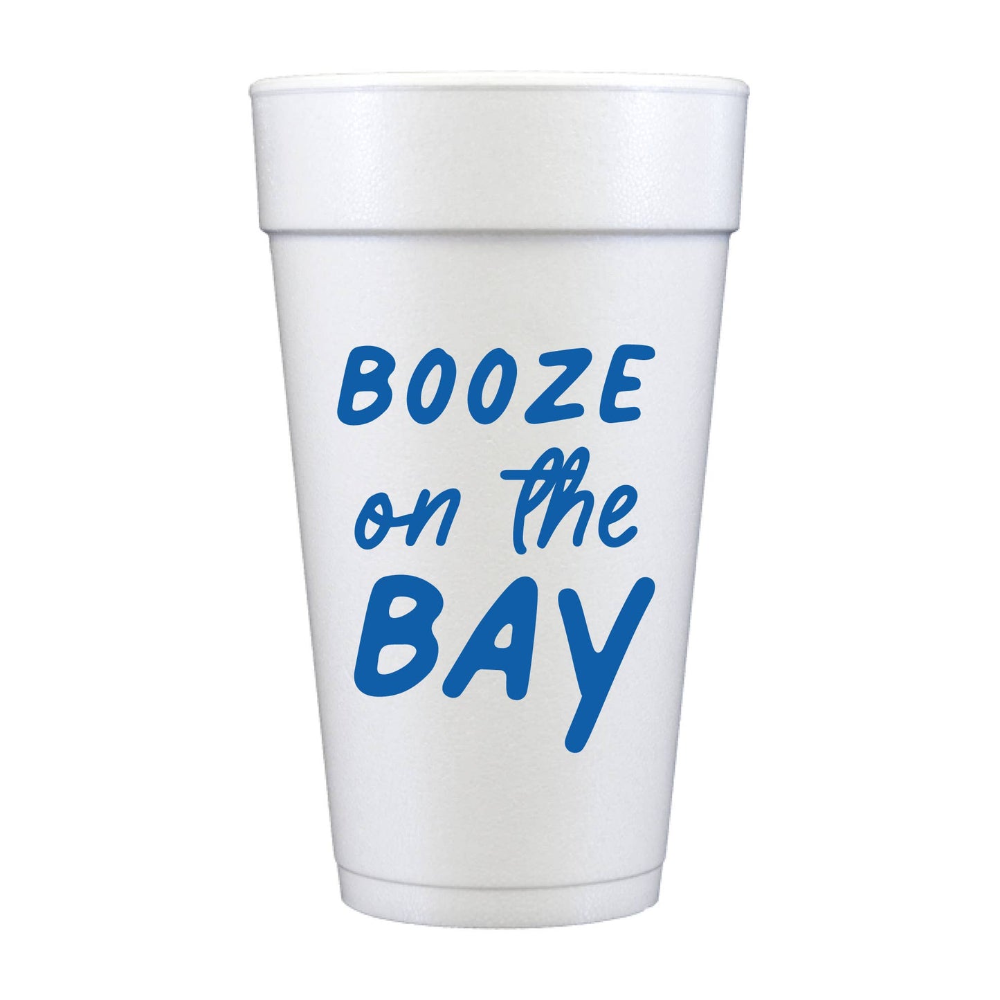 Sip Hip Hooray Styrofoam Cups: Booze On The Bay