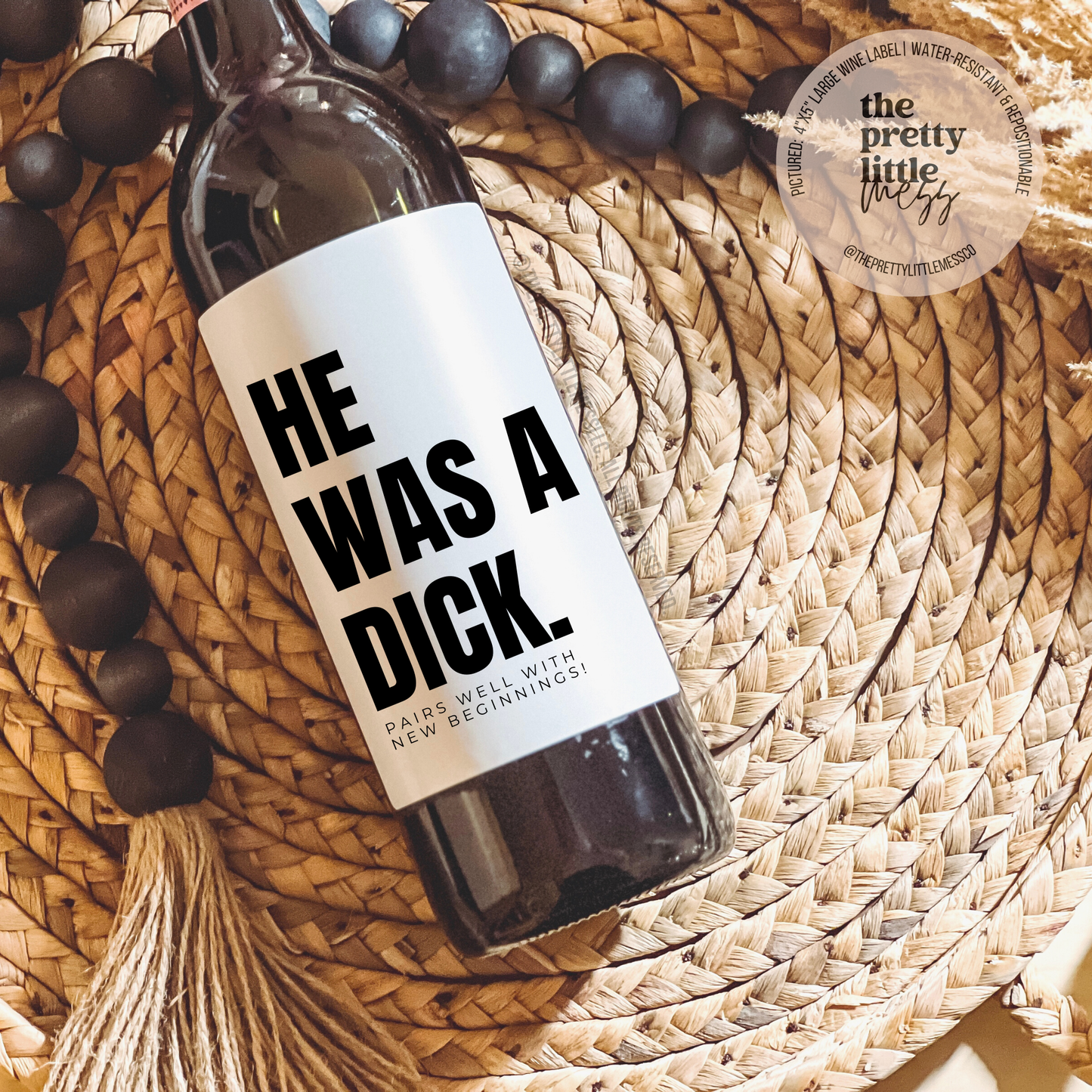 Bottle Labels: "He was a D***" (Multiple Sizes)