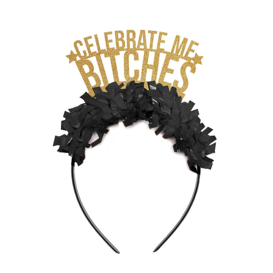 Party Headband: Celebrate Me Bitches - Gold/Black