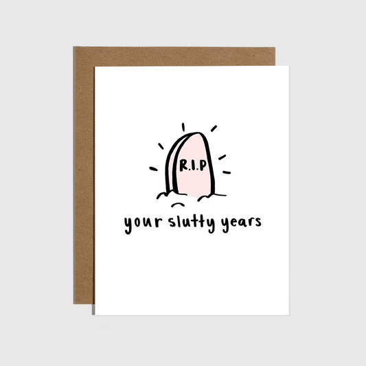 Greeting Card: RIP Slutty Years Card