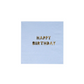 Small Napkins: Happy Birthday