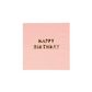 Small Napkins: Happy Birthday