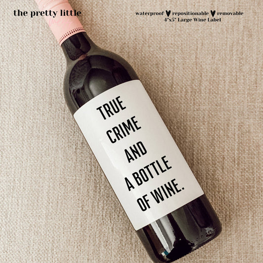 Bottle Labels: "True Crime and a Bottle of Wine" (Multiple Sizes)