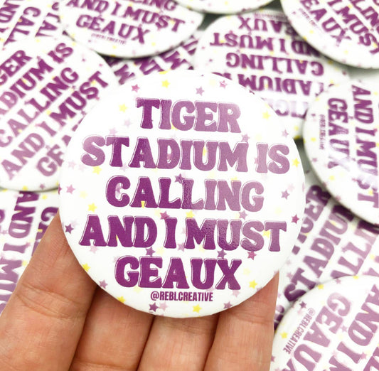 Game Day Button/Pin: I Must Geaux