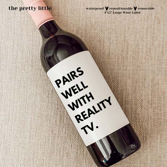 Bottle Labels: "Pairs Well with Reality TV" (Multiple Sizes)