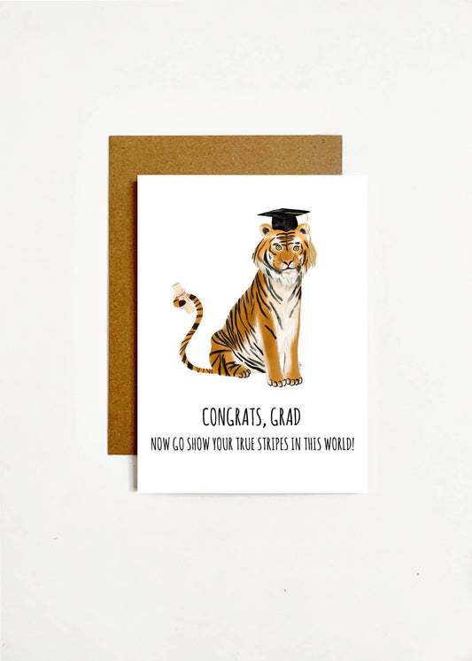 Greeting Card: Congrats Grad, Now Go Show Your True Stripes In This World!