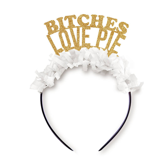 Party Headband: Bitches Love Pie
