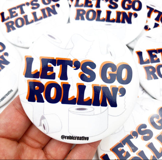 Game Day Button/Pin: Let’s Go Rollin’