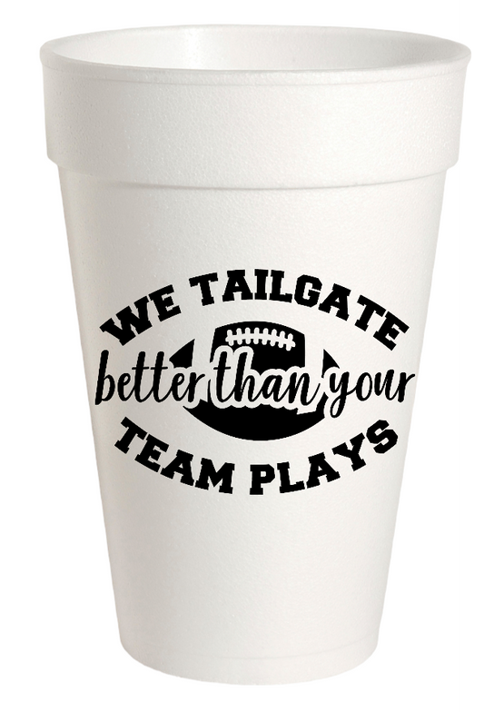 Pink Machine 16oz Styrofoam Cups: We Tailgate Better Than Your Team Plays - Purple