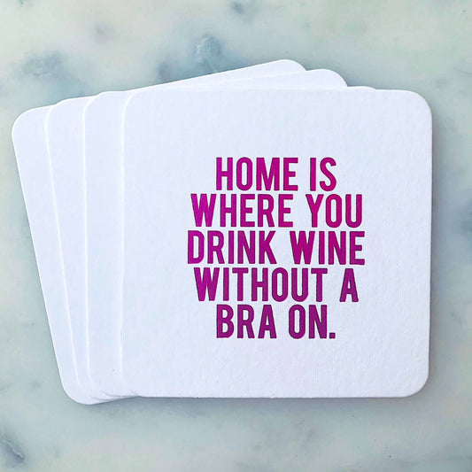 Paper Coasters: Home Is Where You Drink Wine Without a Bra On